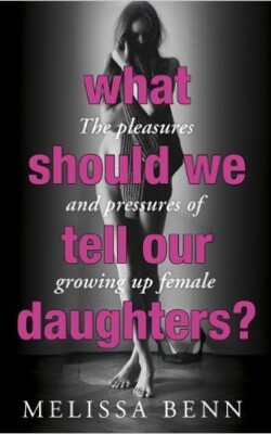 What Should We Tell Our Daughters?